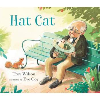 Hat Cat - by  Troy Wilson (Hardcover)