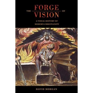 The Forge of Vision - by  David Morgan (Hardcover) - 1 of 1
