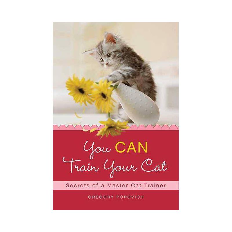 You CAN Train Your Cat - by  Gregory Popovich (Paperback), 1 of 2