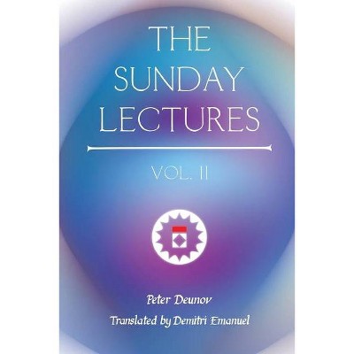 The Sunday Lectures, Vol.II - by  Peter Deunov (Paperback)