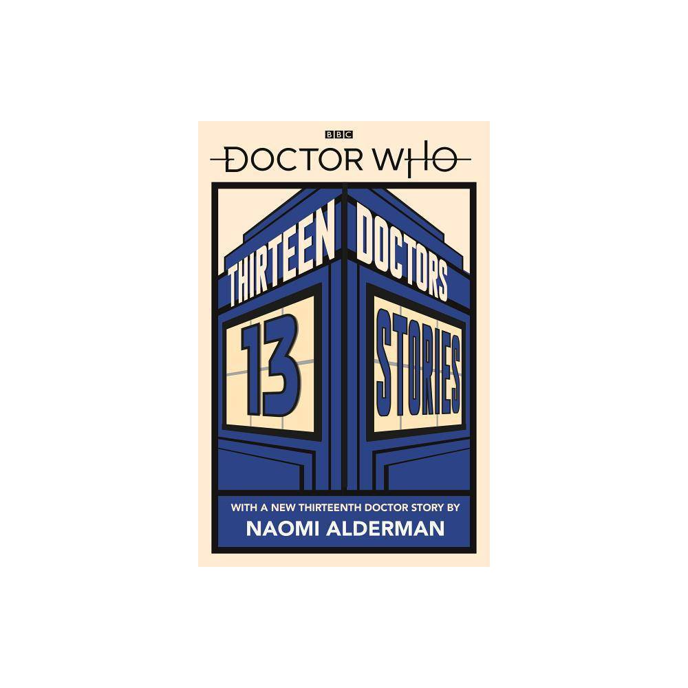 ISBN 9780241356173 product image for Doctor Who: Thirteen Doctors 13 Stories - by Tbc & Naomi Alderman (Paperback) | upcitemdb.com