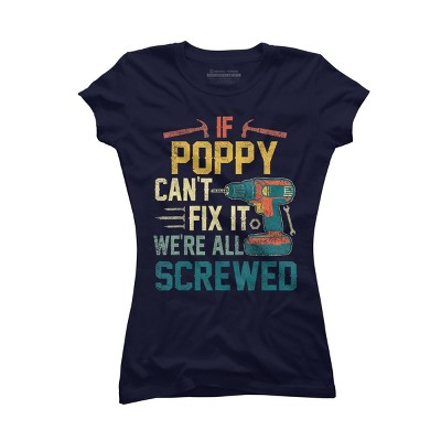 Junior's Design By Humans If Poppy Can't Fix It We're All By nathanhoang T-Shirt