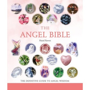 The Angel Bible - (Mind Body Spirit Bibles) by  Hazel Raven (Paperback) - 1 of 1