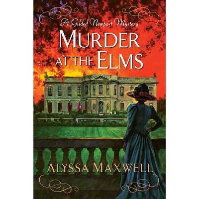 Murder At The Elms - (gilded Newport Mystery) By Alyssa Maxwell ...