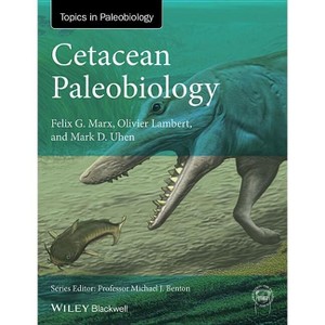 Cetacean Paleobiology - (Topa Topics in Paleobiology) by  Felix G Marx & Olivier Lambert & Mark D Uhen (Paperback) - 1 of 1