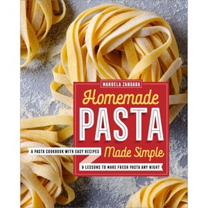 Homemade Pasta Made Simple - by  Manuela Zangara (Paperback) - 1 of 1