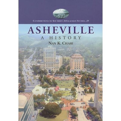Asheville - (Contributions to Southern Appalachian Studies) by  Nan K Chase (Paperback)