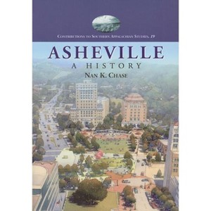 Asheville - (Contributions to Southern Appalachian Studies) by  Nan K Chase (Paperback) - 1 of 1