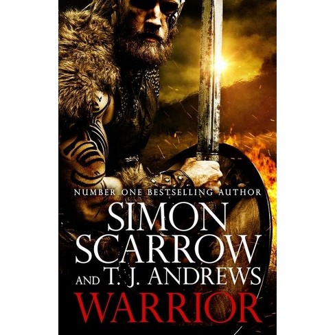 Warrior: The Epic Story Of Caratacus, Warrior Briton And Enemy Of The Roman  Empire - By Simon Scarrow (hardcover) : Target