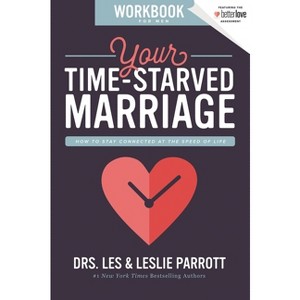 Your Time-Starved Marriage Workbook for Men - by  Les And Leslie Parrott (Paperback) - 1 of 1