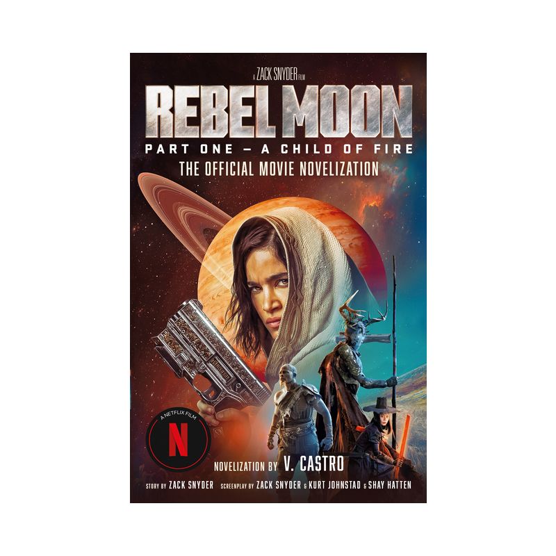 Rebel Moon Part One - A Child of Fire: The Official Novelization - by  V Castro (Paperback), 1 of 2