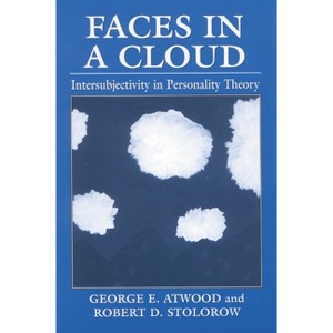 Faces in a Cloud - by  George E Atwood & Robert D Stolorow (Paperback) - 1 of 1