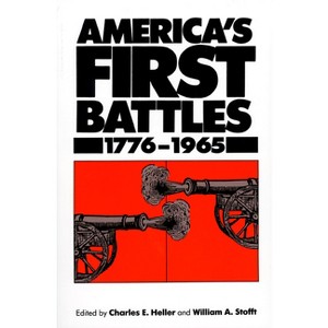 America's First Battles, 1775-1965 - (Modern War Studies) by  Charles E Heller & William A Stofft (Paperback) - 1 of 1