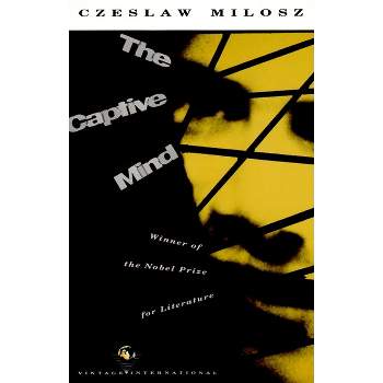 The Captive Mind - (Vintage International) by  Czeslaw Milosz (Paperback)