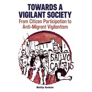 Towards a Vigilant Society - (British Academy Monographs) by  Matthijs Gardenier (Hardcover) - 1 of 1