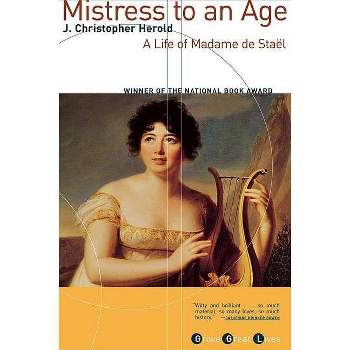 Mistress to an Age - (Grove Great Lives) by  J Christopher Herold (Paperback)
