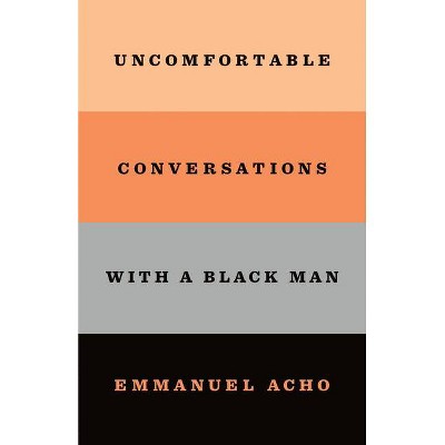 Uncomfortable Conversations with a Black Man - Large Print by  Emmanuel Acho (Hardcover)