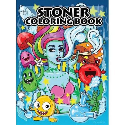 Stoner Coloring Book for Adults - by  Tasha Tokes (Hardcover)