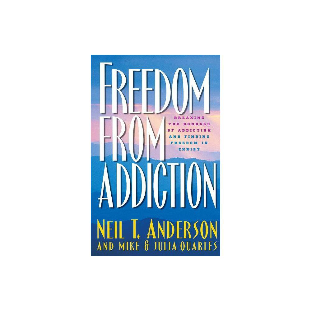 ISBN 9780764213939 product image for Freedom from Addiction - by Neil T Anderson & Julia Quarles & Mike Quarles (Pape | upcitemdb.com