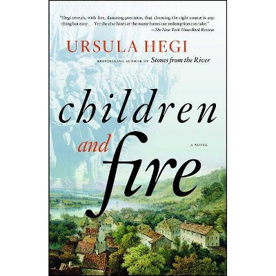 Children and Fire - (Burgdorf Cycle) by  Ursula Hegi (Paperback)