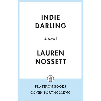 Indie Darling - by  Lauren Nossett (Hardcover)