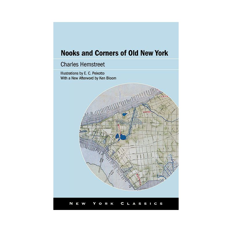Nooks and Corners of Old New York - (Excelsior Editions) by  Charles Hemstreet (Paperback), 1 of 2