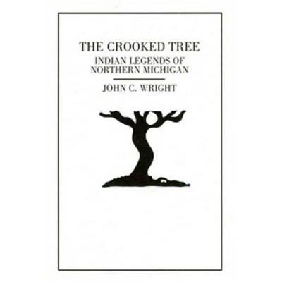 The Crooked Tree - 2nd Edition by  John C Wright (Paperback)