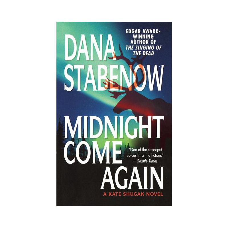 Midnight Come Again - (Kate Shugak Novels) by  Dana Stabenow (Paperback), 1 of 2