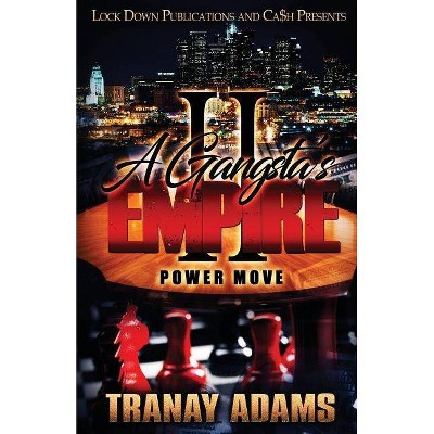 A Gangsta's Empire 2 - by  Tranay Adams (Paperback)