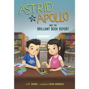 Astrid & Apollo and the Brilliant Book Report - (Astrid and Apollo) by V T Bidania - 1 of 1