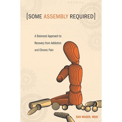 Some Assembly Required - by  Dan Mager (Paperback)