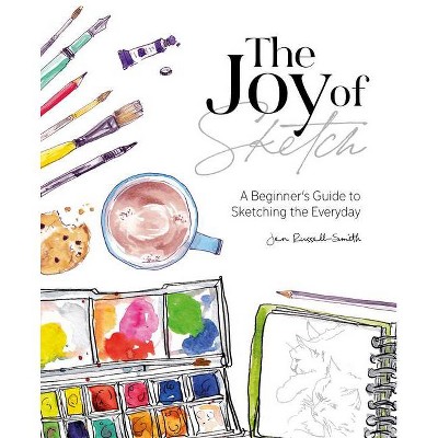 The Joy of Sketch - by  Jen Russell-Smith (Paperback)