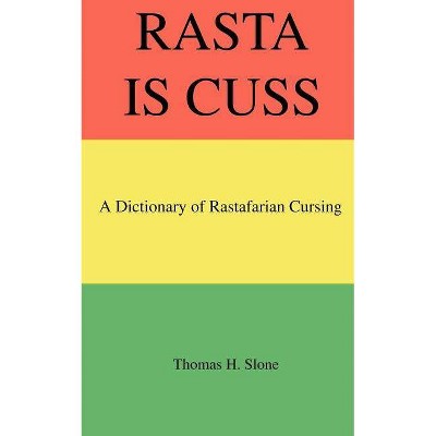 Rasta Is Cuss - by  Thomas H Slone (Paperback)