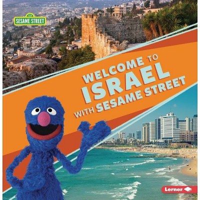 Welcome to Israel with Sesame Street (R) - (Sesame Street (R) Friends Around the World) by  Christy Peterson (Paperback)