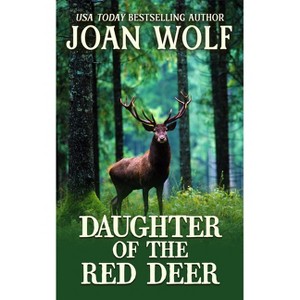 Daughter of the Red Deer - by  Joan Wolf (Paperback) - 1 of 1