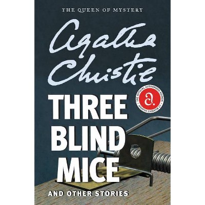 Three Blind Mice and Other Stories - by  Agatha Christie (Paperback)