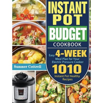 Instant Pot Budget Cookbook - by  Summer Cottrell (Hardcover)