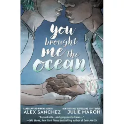 You Brought Me the Ocean - by  Alex Sanchez (Paperback)