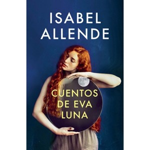 Cuentos de Eva Luna / The Stories of Eva Luna - by  Isabel Allende (Paperback) - 1 of 1