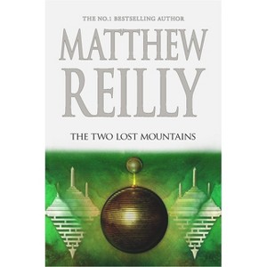 The Two Lost Mountains - (Jack West, Jr.) by  Matthew Reilly (Hardcover) - 1 of 1