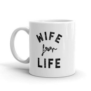 Crazy Dog T-Shirts Wife For Life Coffee Mug Cute Relationship Marriage Wedding Ceramic Cup-11oz - 1 of 4