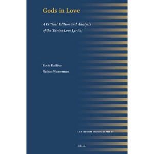 Gods in Love - (Cuneiform Monographs) by  Rocío Da Riva & Nathan Wasserman (Hardcover) - 1 of 1
