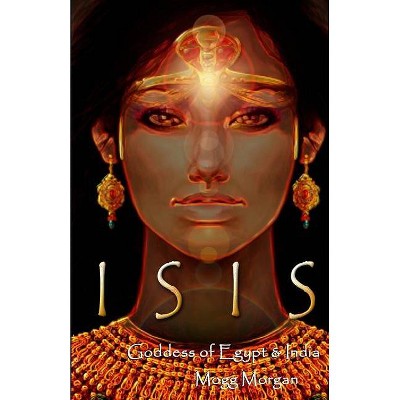 Isis - by  Mogg Morgan (Paperback)