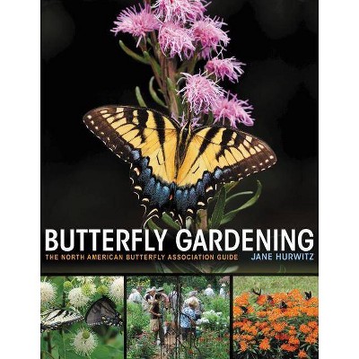 Butterfly Gardening - by  Jane Hurwitz (Paperback)