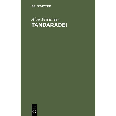 Tandaradei - by  Alois Frietinger (Hardcover)
