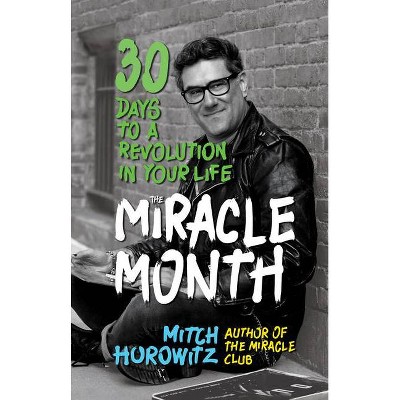 The Miracle Month - by  Mitch Horowitz (Hardcover)