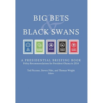 Big Bets and Black Swans 2014 - by  Ted Piccone & Steven Pifer & Thomas Wright (Paperback)