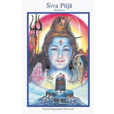 Shiva Beginner Puja - by  Swami Satyananda Saraswati & Shree Maa (Paperback)