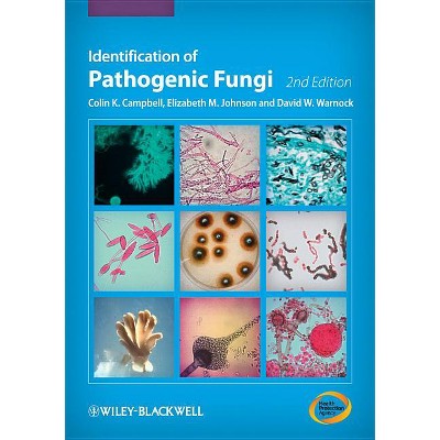 Identification of Pathogenic Fungi - 2nd Edition by  Colin K Campbell & Elizabeth M Johnson (Hardcover)