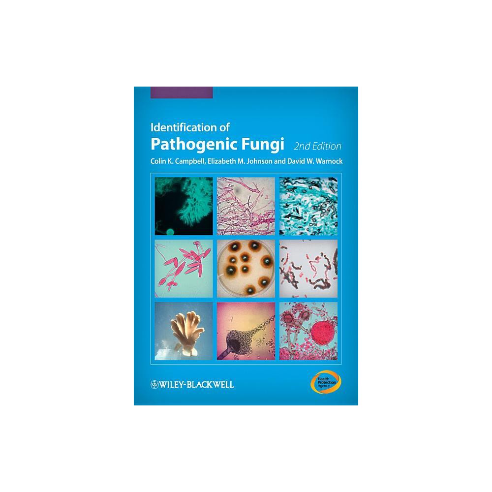 Identification of Pathogenic Fungi - 2nd Edition by Colin K Campbell & Elizabeth M Johnson (Hardcover)